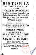 Historia de los Vandos de los Zegries, y Aben cerrajes, cavalleros moros de Granada ... Fernando el Quinto la ganó