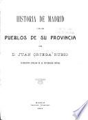 Historia de Madrid y de los pueblos de su provincia
