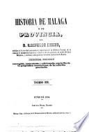 Historia de Malaga y su provincia. 2. ed. corr. aum