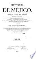 Historia de Méjico desde sus tiempos más remotos hasta nuestros días