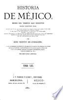 Historia de Méjico desde sus tiempos mas remotos hasta nuestros dias ...