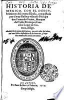 Historia de Mexico, Con el Descvbrimiento de la nueua España, conquistada por el muy illustre y valeroso Principe don Fernando Cortes, Marques del Valle
