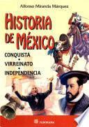 Historia de México, Conquista, Virreinato,Independencia