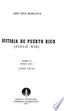 Historia de Puerto Rico, siglo XIX.: pt. 1. 1868-1874, pt. 2. 1875-1885