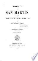 Historia de San Martín y de la emancipación sud-americana