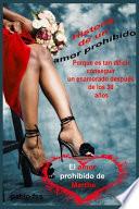 Historia de un amor prohibido Porque es tan difícil conseguir un enamorado después de los 30 años El amor prohibido de Martha
