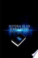 Historia de un Diario Negro. Amor, Venganza, y Muerte