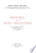 Historia del arte argentino desde los aborígenes hasta el momento actual