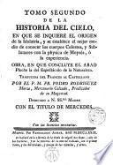 Historia del cielo, o, Nuevo aspecto de la mithologia en que se inquiere el origen de la idolatria y errores de la philosofia, sobre la formación de los cuerpos celestes y de toda la naturaleza ... [...]