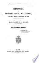 Historia del combate naval de Lepanto ... Obra premiada por voto unánime de la Real Academia de la historia