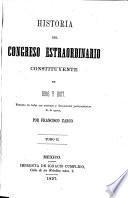 Historia del Congreso Estraordinario Constituyente de 1856 y 1857, etc