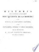 Historia del famoso Cavallero Don Quixote de la Mancha, por Miguel de Cervantes Saavedra. Con Anotaciones, indices, y varias leciones por el Reverendo D. Juan Bowle (etc.)