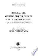 Historia del General Martín Güemes y de la Provincia de Salta