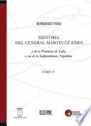 Historia del General Martín Güemes y de la provincia de Salta... Tomo IV