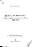 Historia del municipio y la soberanía comunal en Chile, 1820-2016