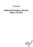 Historia del Paraguay, Rio de la Plata y Tucuman
