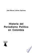 Historia del periodismo político en Colombia