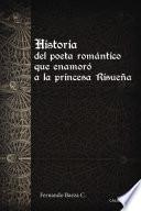 Historia del poeta romántico que enamoró a la princesa Risueña