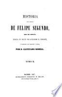 Historia del reinado de Felipe Segundo, Rey de España