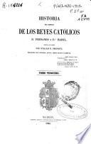 Historia del reinado de los Reyes Católicos don Fernando y doña Isabel: (1846. 384 p.)