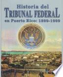Historia del Tribunal Federal en Puerto Rico, 1899-1999