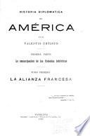 Historia diplomatica de América: La Alianza Francesa