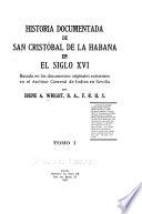 Historia documentada de San Cristóbal de la Habana en el siglo XVI