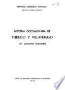 Historia documentada de Yudego y Villandiego