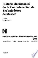 Historia documental de la Confederación de Trabajadores de México: 1936-1937