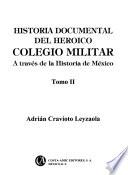 Historia documental del Heróico Colegio Militar