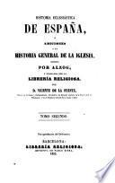 Historia eclesiastica de Espana etc