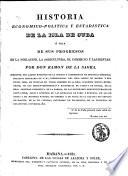 Historia economico-politica y estadistica de la isla de Cuba