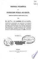 Historia filosófica de la instruccion pública de España ...
