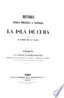 Historia fisica, politica y natural de la isla de Cuba