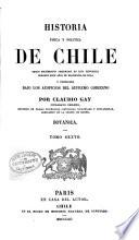 Historia fisica y politica de Chile segun documentos adquiridos en esta republica durante doce años de residencia en ella y publicada bajo los auspicios del supremo gobierno