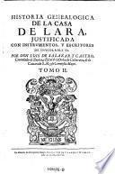 Historia genealogica de la casa de Lara, justificada con instrumentos, y escritores de inviolable se. Dividida en 20. libros