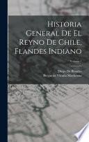 Historia General De El Reyno De Chile, Flandes Indiano; Volume 1