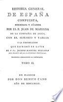 Historia General de España, compuesta, emendada, y añadida por el padre J. de Mariana ... Nueva edicion. (Continuacion, traducida en español de la continuacion que escriviò en lengua latina el R. P. Fray Joseph Manuel Miniana.)
