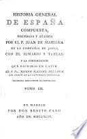 Historia General de España, compuesta, emendada, y añadida por el padre J. de Mariana ... Nueva edicion. (Continuacion, traducida en español de la continuacion que escriviò en lengua latina el R. P. Fray Joseph Manuel Miniana.)