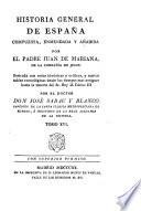 Historia general de España, compuesta, enmendada y añadida por el padre J. de Mariana, ilustrada con notas históricas y criticas, y nuevas tablas cronológicas desde los tiempos mas antiguos hasta la muerte del Sr. Rey D. Carlos III. por José Sabau y Blanco