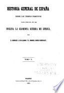 Historia general de España desde los tiempos primitivos hasta fines del año 1860