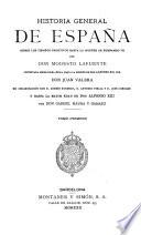 Historia general de España desde los tiempos primitivos hasta la muerte de Fernando VII