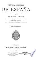Historia general de España desde los tiempos primitivos hasta la muerte de Fernando VII