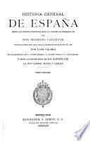 Historia general de España desde los tiempos primitivos hasta la muerte de Fernando VII