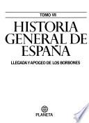 Historia general de España: Llegada y apogeo de los Borbones