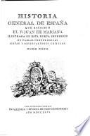 Historia general de España que escribió el p. Juan de Mariana, ilustrada en esta nueva impresion de tablas cronologicas, notas y observaciones criticas, con la vida del autor