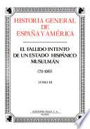Historia general de España y América: El fallido intento de un estado hispánico musulmán (711-1085)