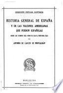 Historia general de España y de las naciones americanas que fueron españolas