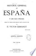 Historía general de España y de sus Indias des de los tiempos más remotos hasta nuestros días