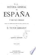 Historía general de España y de sus Indias des de los tiempos más remotos hasta nuestros días